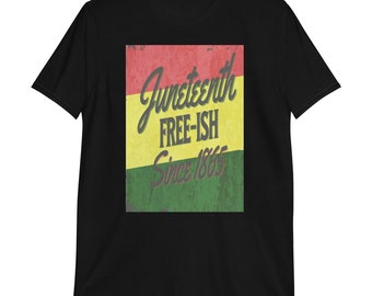 Juneteenth Free-ish Since 1865 Short-Sleeve Unisex T-Shirt