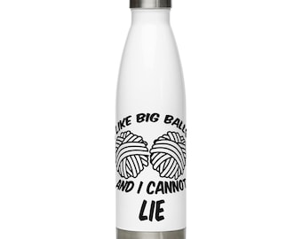 I Like Big Balls and I Cannot Lie Stainless Steel Water Bottle