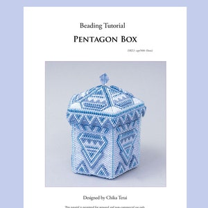 May include: A beaded Pentagon Box tutorial. The box is blue and white, with a geometric design. The tutorial is designed by Chika Terai. The text on the image reads "Beading Tutorial PENTAGON BOX" and "Designed by Chika Terai."