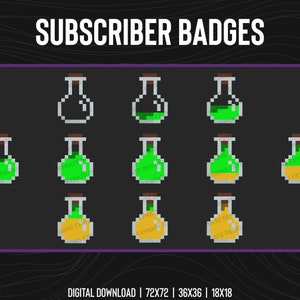 May include: A digital download graphic featuring pixelated potion bottle designs for subscriber badges. The bottles are in various stages of fill, with green and yellow liquids. The text "SUBSCRIBER BADGES" is at the top, and "DIGITAL DOWNLOAD | 72X72 | 36X36 | 18X18" is at the bottom.
