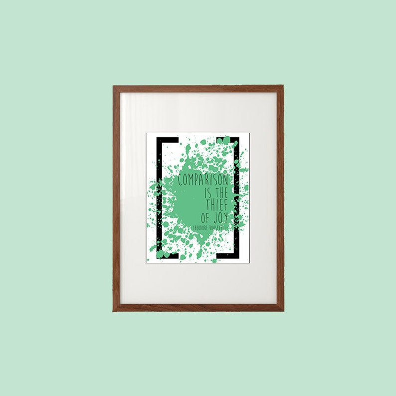 Comparison is the Thief of Joy Theodore Roosevelt Quote Home Etsy