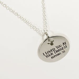 God&#39;s Love Necklace, I Loved You At Your Darkest Necklace, God&#39;s Love Jewelry, Romans 5 8 Necklace, God&#39;s Love Gift, Necklace Gift For Her
