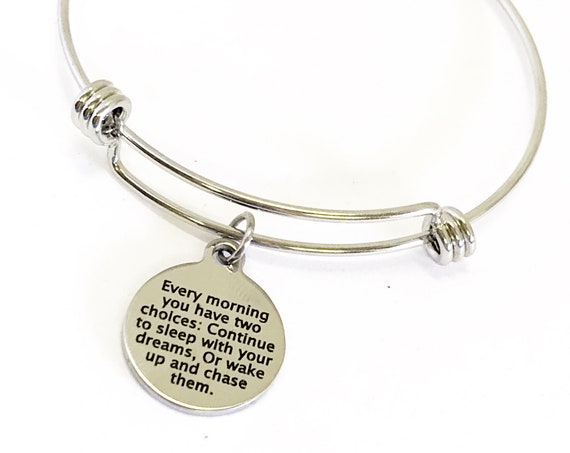 Motivating Gift, Every Morning You Have Two Choices Bracelet, Success Quote, Motivating Jewelry, Daughter Gift, Chase Your Dreams Bangle