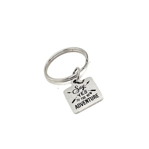 Encouragement Gift, Say Yes To New Adventure Keychain, Charm Keychain, Keychain Gift, New Job Gift, Graduation Gift, Going On A Trip Gift