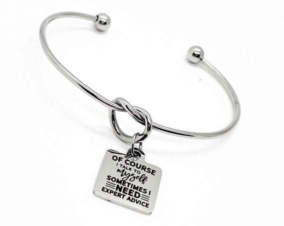 Fun Gifts, Of Course I Talk To Myself Sometimes I Need Expert Advice Charm Bracelet, Friend Gift, Birthday Gift, Mom Gift, Wife Gift