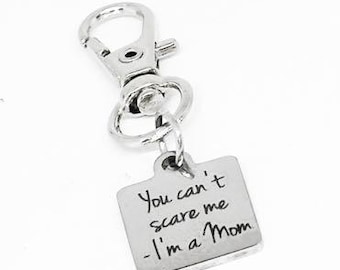 You Cant Scare Me Im A Mom Stainless Steel Engraved Charm Clip On Keychain Funny Gift For Moms