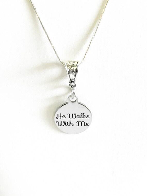 He Walks With Me Stainless Steel Laser Engraved Pendant Necklace, Religious Comfort Jewelry Gift For Her, Sympathy Christian Baptism Jewelry