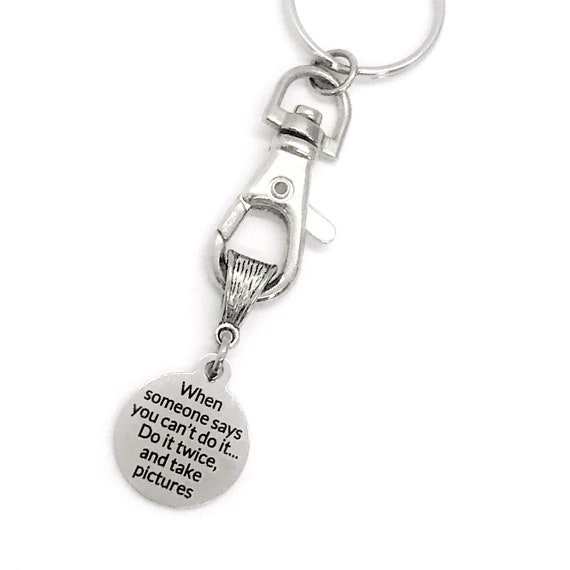 When Someone Says You Can’t Do It, Do It Twice And Take Pictures, Motivational Gift, Motivating Quote, Encouraging Quote, Encouraging Gift