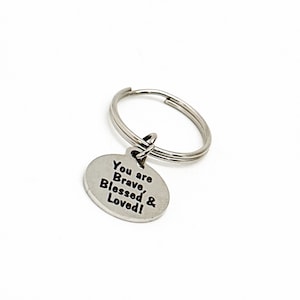 You Are Brave Blessed And Loved Charm Keychain, Daughter Gift, Son Gift, Granddaughter Gift, Love Gift, Gift For Her, Gift For Him