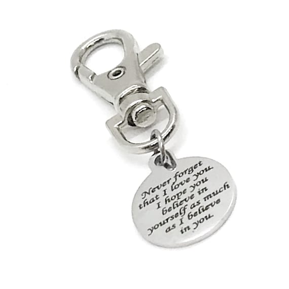 Bag Charm, I Love You Charm, Never Forget, I Believe In You, Believe In Yourself, Purse Charm, Clip On Charm, Love Gift, Son Gift, Daughter