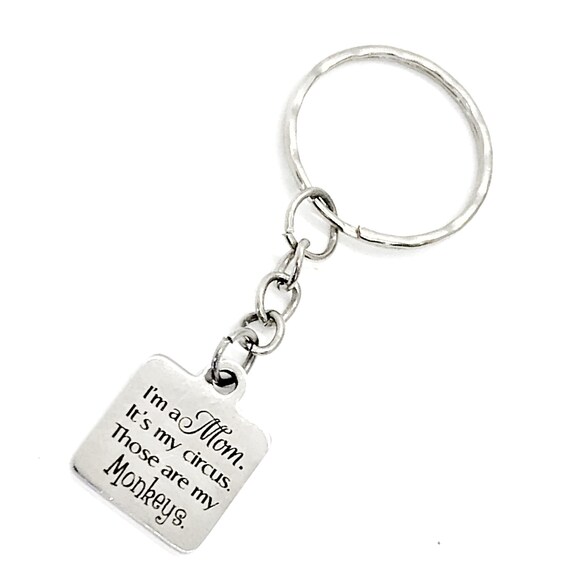 I’m A Mom, It’s My Circus, Those Are My Monkeys, Mom Keychain, Engraved Keychain, Keychain Gift, Gift For Mom, New Mom Gift
