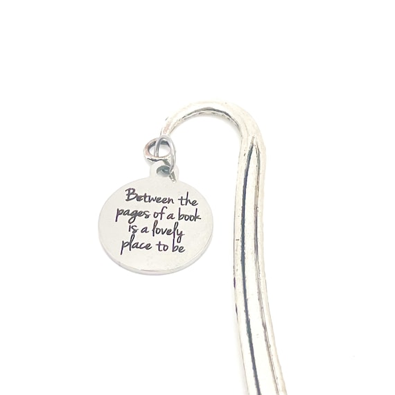 Book Charm, Between The Pages Of A Book Is A Lovely Place To Be Charm Bookmark, Book Accessories, Bookmark Charm, Book Lover Gift For Her