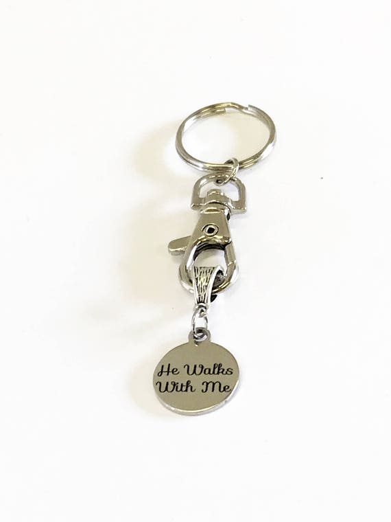 He Walks With Me Keychain, Girlfriend Gift, Christian Sympathy Gift For Her, Baptism Gift, Sunday School Class Gift, Religious Inspiration
