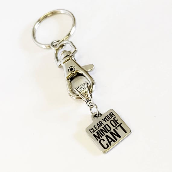 Motivational Keychain Gift, Clear Your Mind Of Can't Keychain Gift For Him, New Car Gift For Her, Direct Sales Team Encouragement Gift