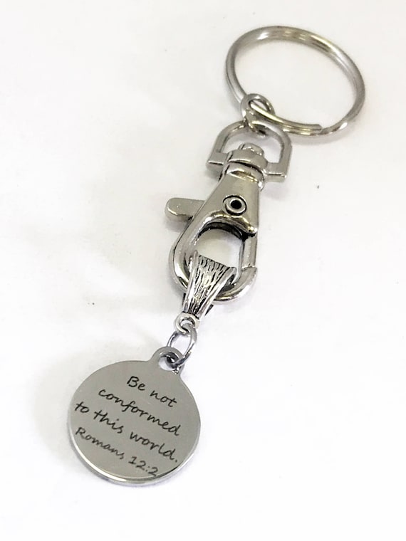 Christian Gifts, Bible Verse Gifts, Romans 12 2 Keychain, Be Not Confirmed To This World Keychain, Christian Keychain, Christian Daughter