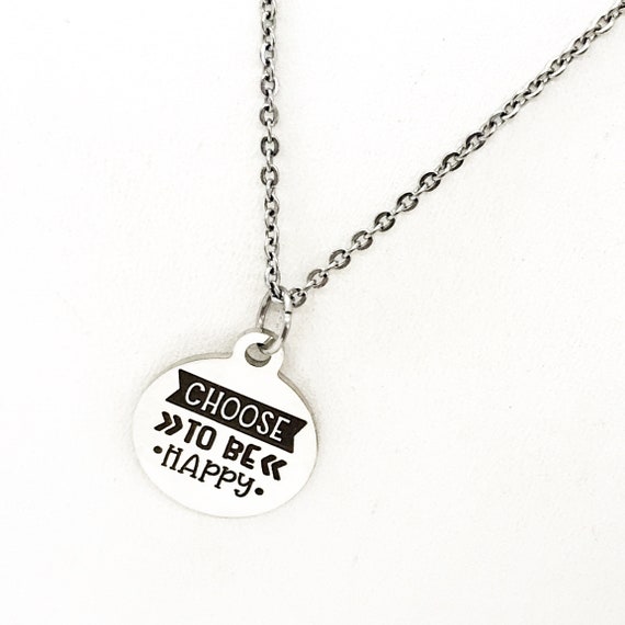 Happiness Gift, Choose To Be Happy Necklace, Happy Quote, Daughter Gift, Sympathy Gift, Tough Times Gift, Stay Happy, Wife Gift, Girlfriend