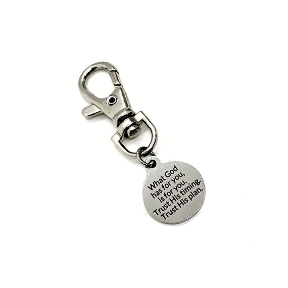 Bag Charm, What God Has For You Is For You Charm, Trust His Timing, Trust His Plan, Zipper Pull, Backpack Charm, Purse Charm, Christian Gift