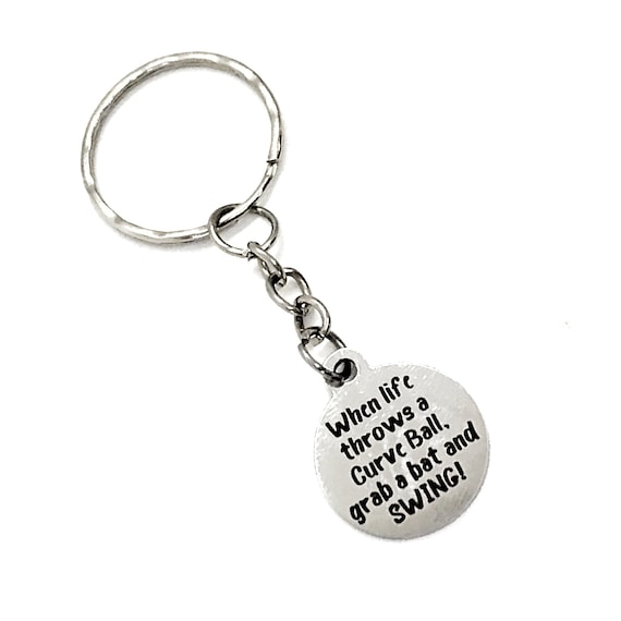 When Life Throws A Curve Ball, Grab A Bat And Swing Keychain, Baseball Quote, Softball Quote, Encouraging Quote, Motivating Gift,