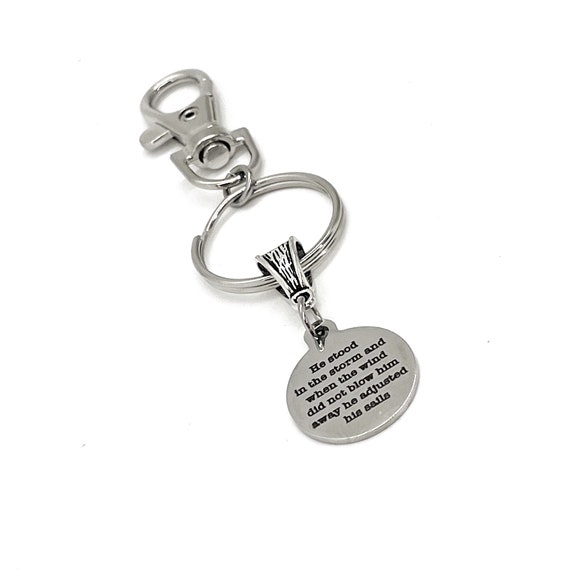 Gift For Son, He Stood In The Storm And When The Wind Did Not Blow Him Away He Adjusted His Sails Charm Keychain, Motivating Him