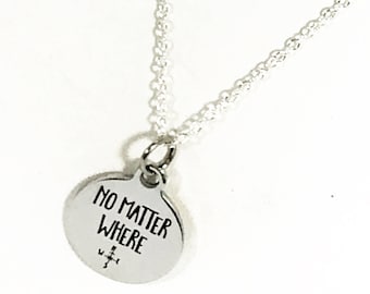 No Matter Where Necklace, Love Gift, Daughter Jewelry, Wife Jewelry Gift, Gift For Daughter, Gift For Wife, First Responder Jewelry