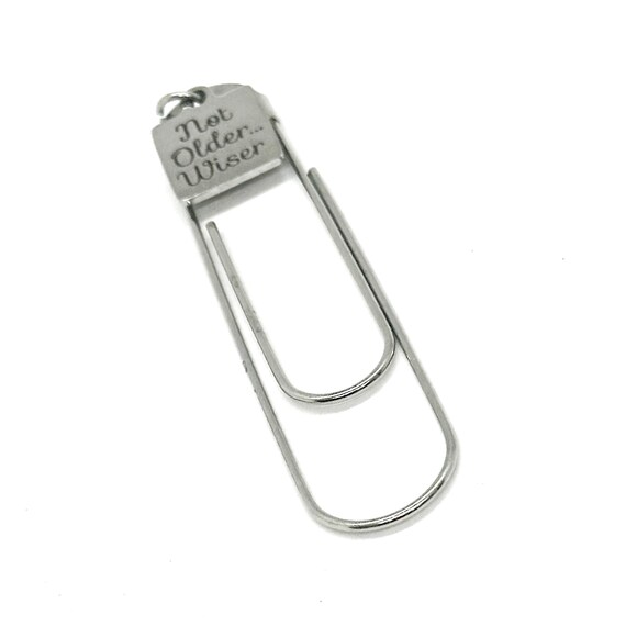 Not Older Wiser Charm Bookmark, Paperclip Bookmark, Reader Gift, Book Lover, Novel Lover, Gift For Her, Gift For Him, Birthday Gifts