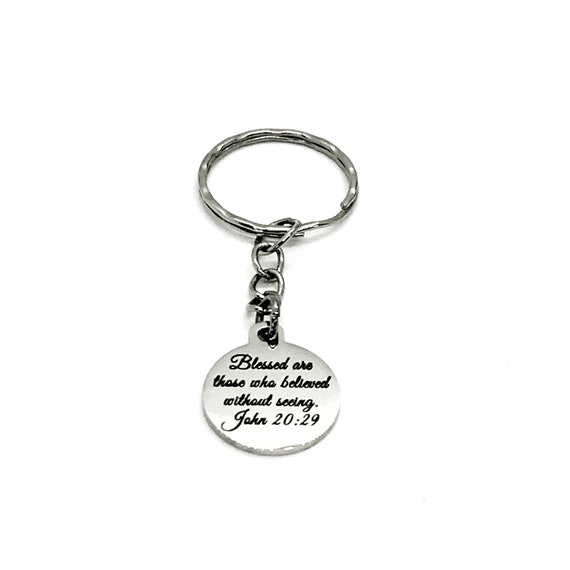 Faith Keychain, Blessed Are Those Who Believed Without Seeing Keychain, Faith Bible Verse, John 20 29 Scripture Keychain, Faith Quote