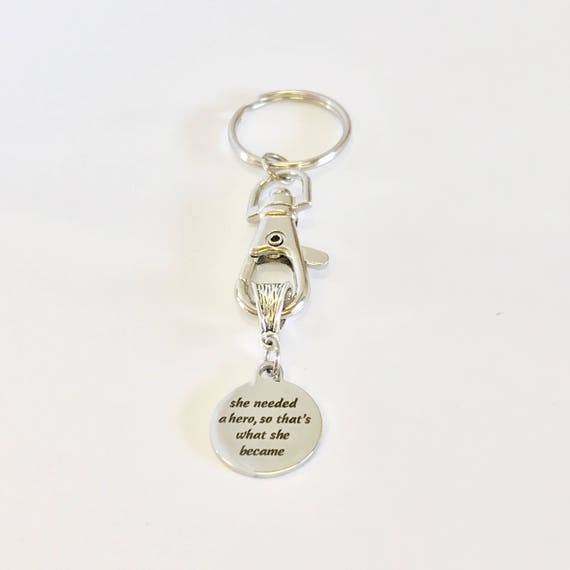 She Needed A Hero So That's What She Became Keychain Gift, Motivating Gift for Daughter, Encouragement Gift, Strong Woman Gift For Her