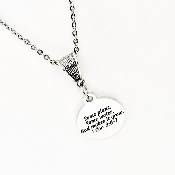 Scripture Gift, Some Plant, Some Water, God Makes It Grow, 1 Cor 3 6 and 7 Necklace, Scripture Quote, Christian Gift