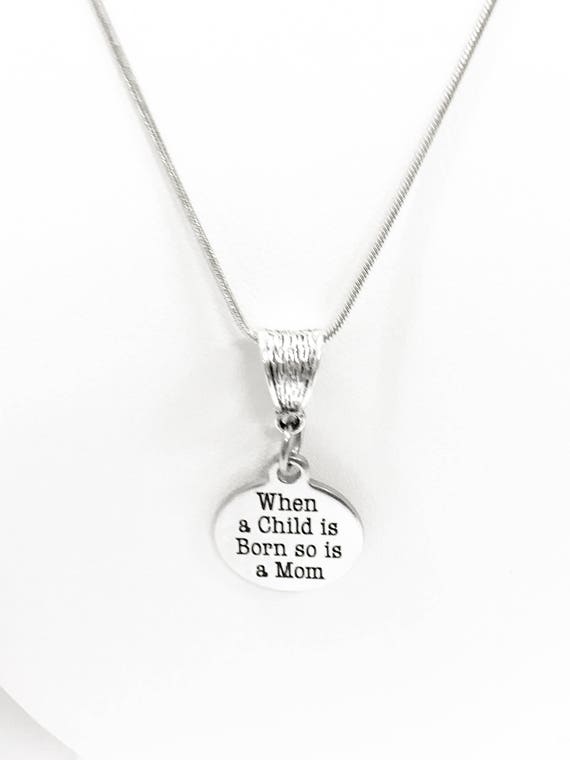 New Mom Necklace Gift, When A Child Is Born So Is A Mom Necklace, New Mom Gift, New Mother Necklace, Gift For A New Mom, New Baby New Mom