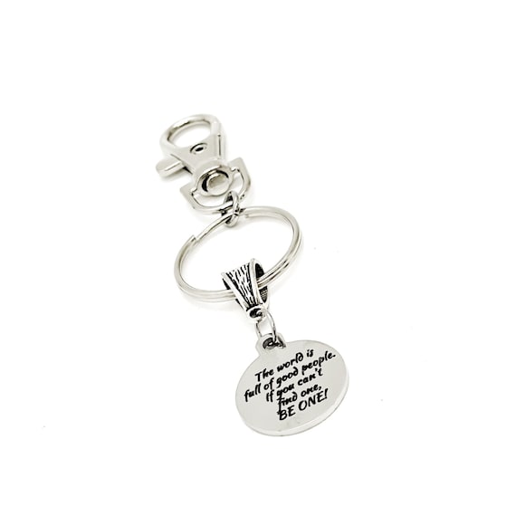 Be A Good Person Charm Keychain, The World Is Full Of Good People, Clip On Keychain, Daughter Gift, Son Gift, Motivating Gift, Gift For Her