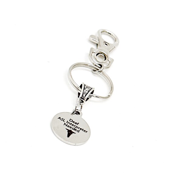 Deaf ASL Interpreter Needed Charm Keychain, Hearing Impaired Notice, Medical Condition Awareness, Health Condition, Interpreter Request