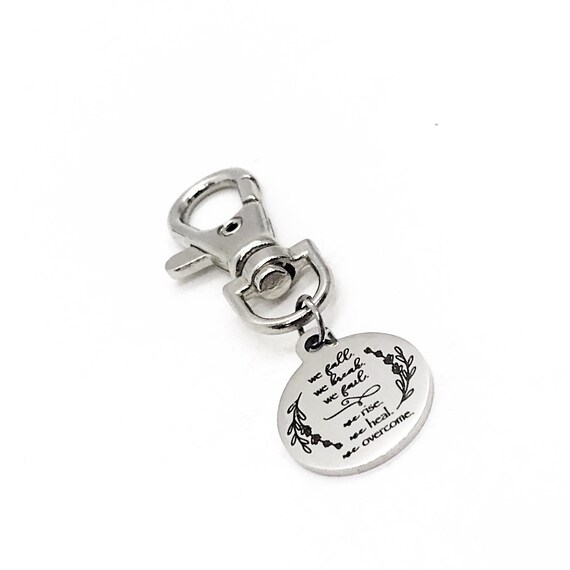 Bag Charm, We Fall We Break We Fail, We Rise We Heal We Overcome Charm, Motivational Quote, Keychain Charm, Purse Charm, Encouraging Gift
