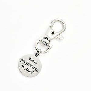 Bag Charm, It’s A Perfect Day To Start Charm, Positivity Charm, Keychain Charm, Keychain Clip, New Adventure Gift, Encouraging Gift For Her
