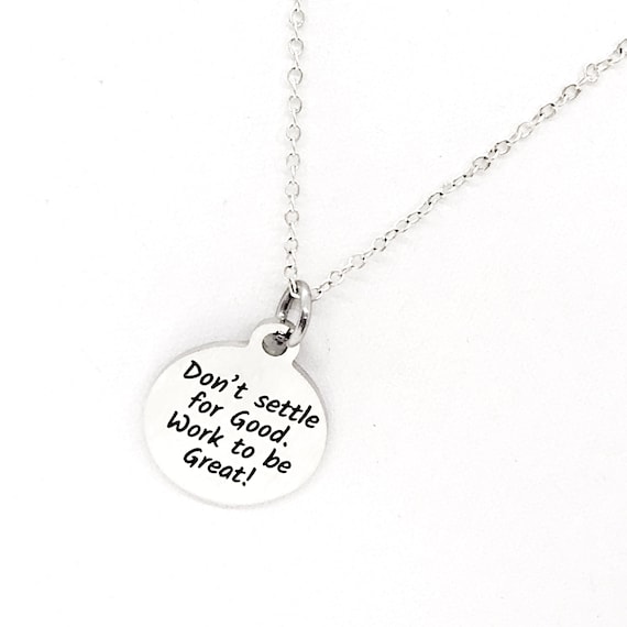 Motivation Gift, Don’t Settle For Good, Work To Be Great, Necklace Gift, Daughter Gift, Direct Sales Team Gift, Encouragement Gift For Her