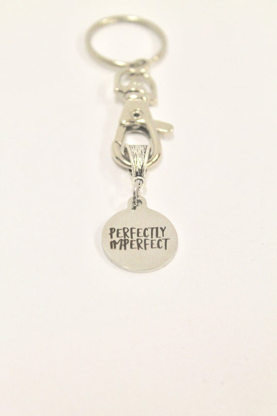 Perfectly Imperfect Keychain, Easter Gift, New Car Gift, Love Gift For Her, Gift For Him, Daughter Gift, Girlfriend Gift, Wife Gift, Keyring