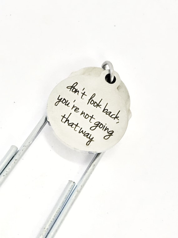 Motivating Gift, Don’t Look Back You’re Not Going That Way Bookmark, Motivating Quote, Sympathy Gift, Bookmark Gift, Motivating Bookmark