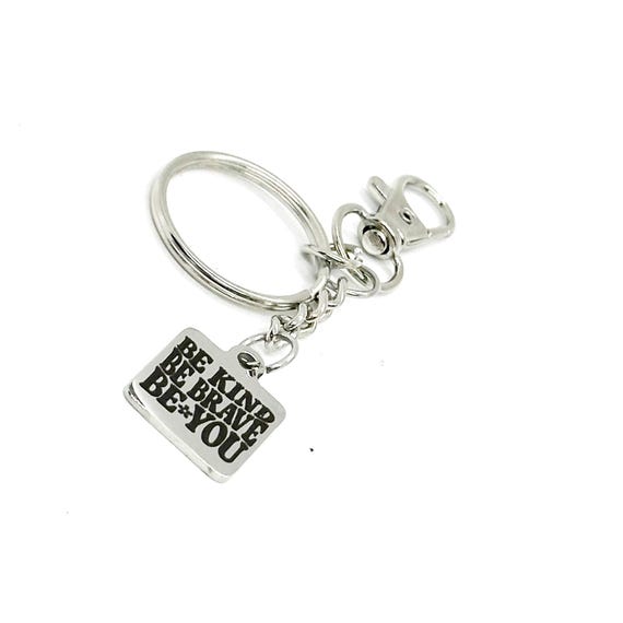 Be Kind Be Brave Be You Charm Key Chain, Gift For Her, Graduation Gift, Daughter Gift, Wife, Encouraging Her, Motivating, You Are Special