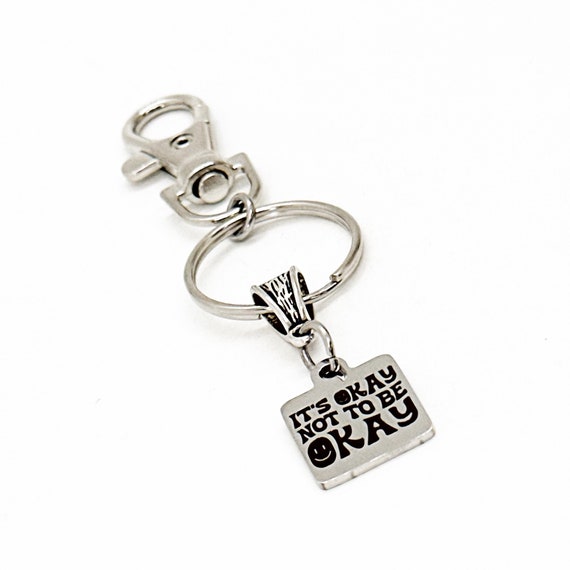 It’s Okay To Not Be Okay Charm Keychain, Affirmation Gift, Recovery Gift, Friend Gift, Starting Over, New Beginnings, Sympathy Gifts