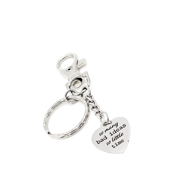Friend Gift, So Many Bad Ideas So Little Time Keychain, Fun Quote, Best Friend Gift, Gift For Her, Love Gift, Brainstorming Gift, Fun Trips