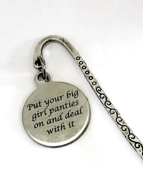 Bookmark Gift, Put Your Big Girl Panties On And Deal With It Bookmark, Journal Gift, Planner Accessories, Girlfriend Gift