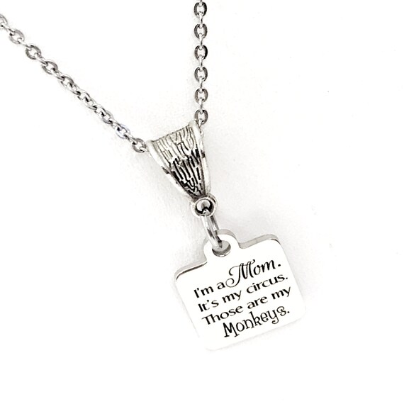 Mom Gift, I’m A Mom, It’s My Circus, Those Are My Monkeys Necklace, Mom Necklace, Gift For Mom