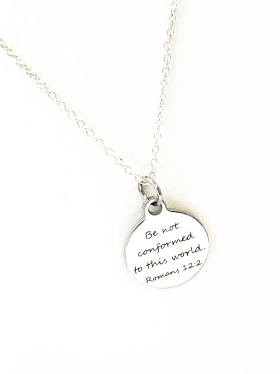 Christian Jewelry, Christian Gifts, Christian Necklace, Be Not Conformed To This World Necklace, Romans 12 2 Necklace, Baptism Gift For Her
