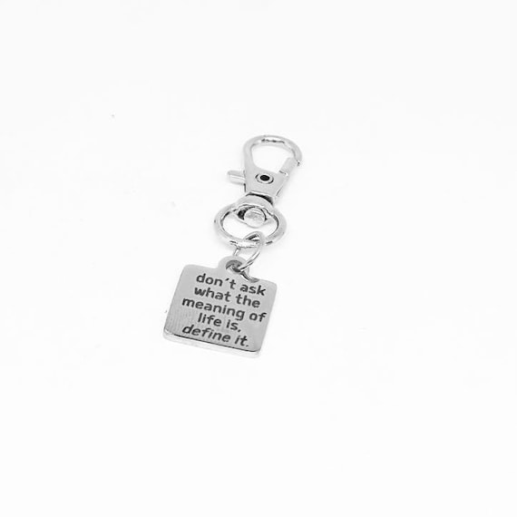Inspirational Quote Clip On Charm Don’t Ask What The Meaning Of Life Is Define It Stainless Steel Engraved Keychain