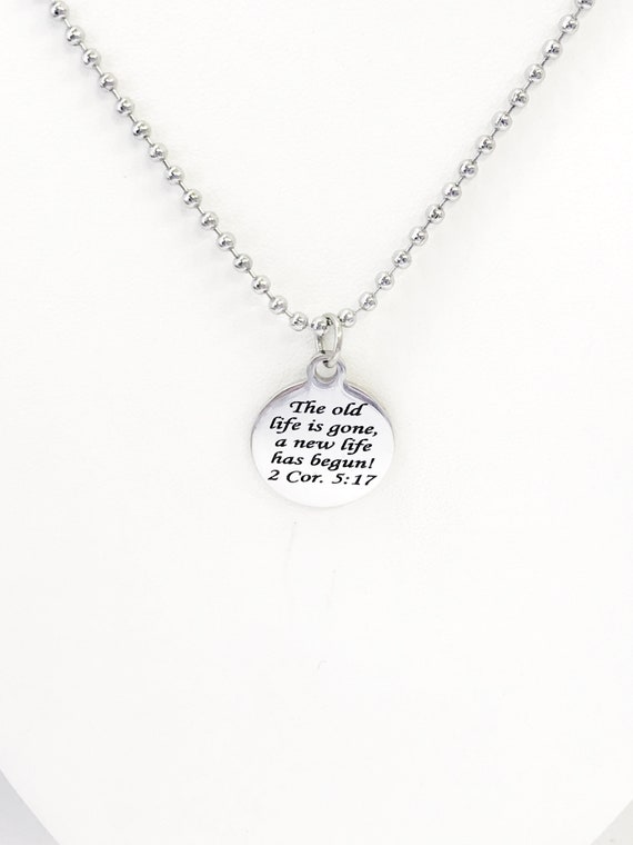 Christian Necklace, The Old Life Is Gone A New Life Has Begun Necklace, Baptism Gift, Christian Gift, Christian Jewelry, Confirmation Gift