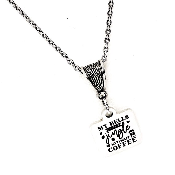Coffee Lover Gift, My Bells Don’t Jingle Without Coffee Necklace, Coffee Club Gifts, Wife Gifts, Gift For Her, Christmas Jewelry Gifts