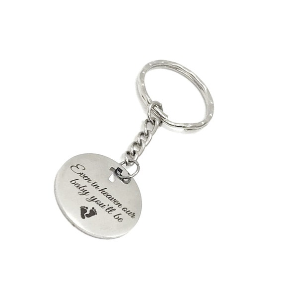 Miscarriage Memorial, Memorial Keychain, Even In Heaven Our Baby You’ll Be Keychain, Infant Loss Gift, Memorial Gift, Sympathy Gift