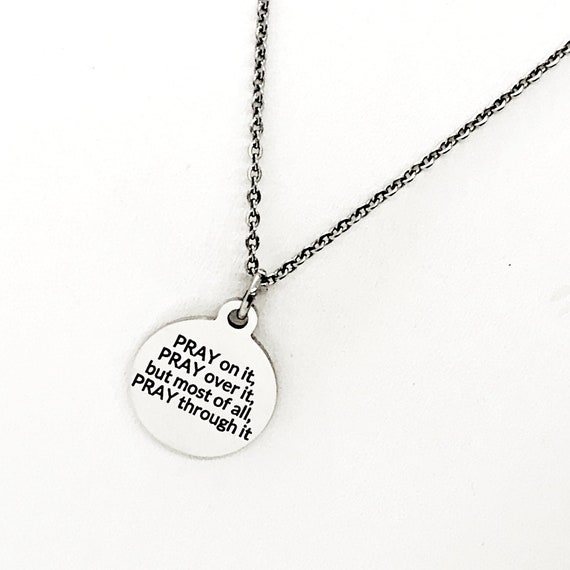 Christian Necklace, Pray On It, Pray Over It, But Most of All, Pray Through It, Pray Necklace, Christian Gift, Christian Jewelry