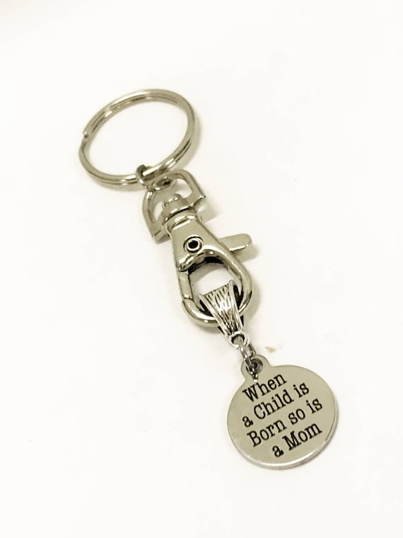 New Mom Gift, New Mom Keychain, When A Child Is Born So Is A Mom Keychain, Gift For New Mother, New Mom Daughter Gift, Mother Child Gift