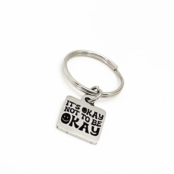 It’s Okay To Not Be Okay Charm Keychain, Affirmation Gift, Encouragement Gift, Recovery Gift, Recovering, Motivation Gift, Gift For Her