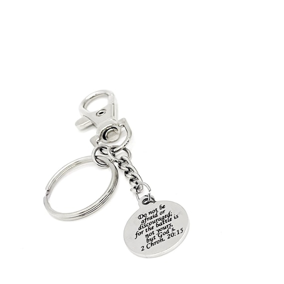 Scripture Keychain, Do Not Be Afraid Or Discouraged Charm Keychain, 2 Chronicles 20 15, The Battle Is Gods, Gods Battle Not Mine, Faith Gift
